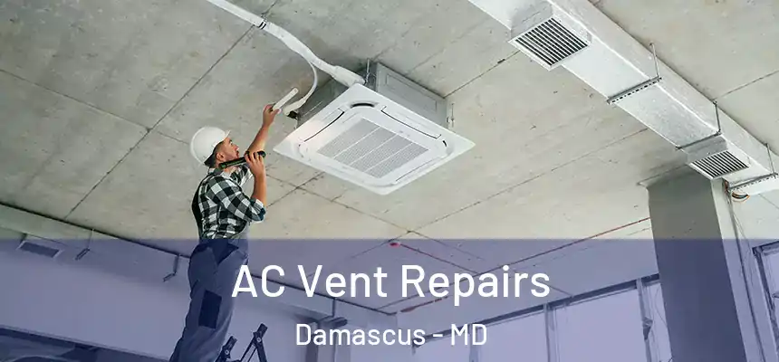 AC Vent Repairs Damascus - MD