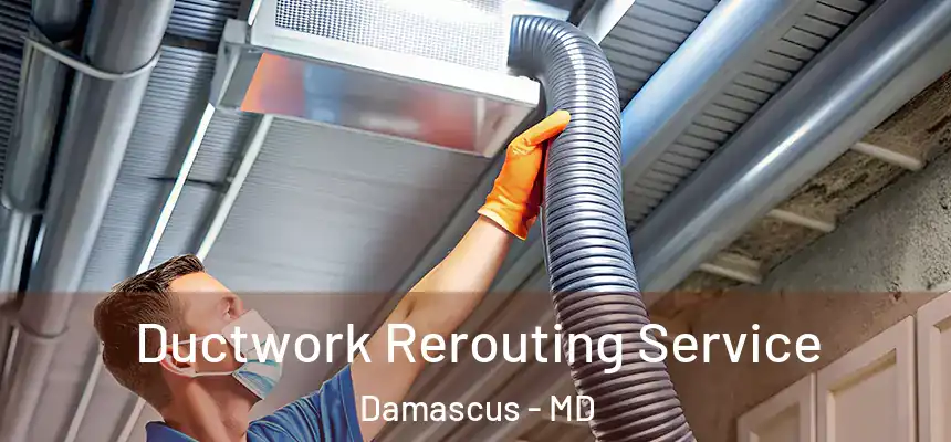  Ductwork Rerouting Service Damascus - MD
