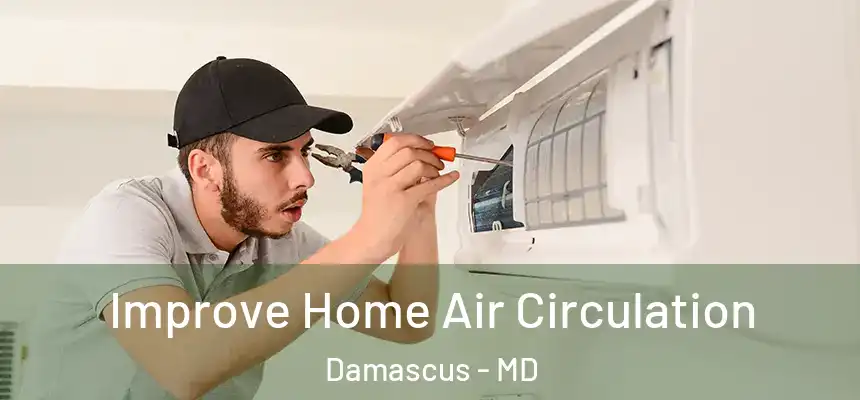  Improve Home Air Circulation Damascus - MD